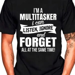 Funny "I'm A Multitasker" Sarcastic Premium T-Shirt | Humor Graphic Tee